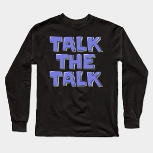 Talk The Talk Long Sleeve T-Shirt